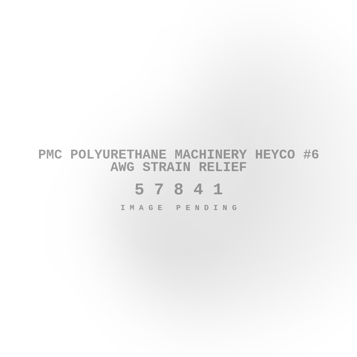PMC Polyurethane Machinery Heyco #6 Awg Strain Relief