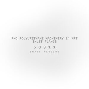 PMC Polyurethane Machinery 1″ NPT Inlet Flange
